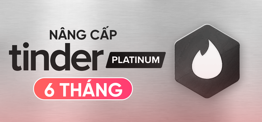 Tinder Platinum 6 tháng - Nâng cấp chính chủ